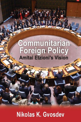 Communitarian Foreign Policy: Amitai Etzioni's Vision