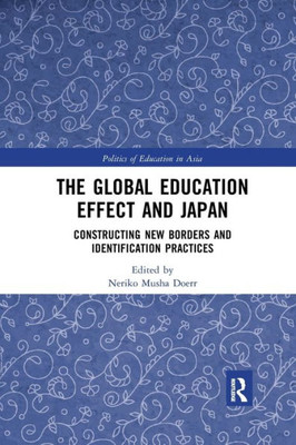 The Global Education Effect and Japan (Politics of Education in Asia)