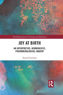 Joy at Birth (Routledge Research in Nursing and Midwifery)