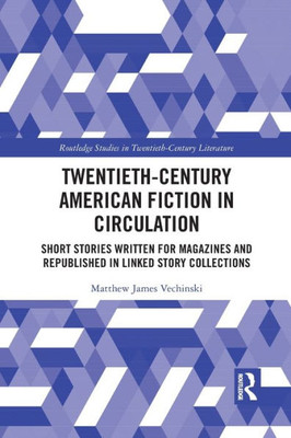 Twentieth-Century American Fiction in Circulation (Routledge Studies in Twentieth-Century Literature)