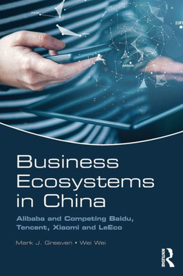 Business Ecosystems in China: Alibaba and Competing Baidu, Tencent, Xiaomi and LeEco