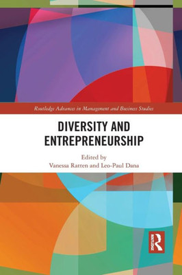 Diversity and Entrepreneurship (Routledge Advances in Management and Business Studies)