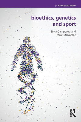 Bioethics, Genetics and Sport (Ethics and Sport)