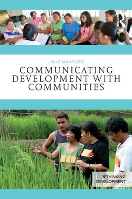 Communicating Development with Communities (Rethinking Development)