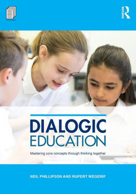 Dialogic Education: Mastering core concepts through thinking together