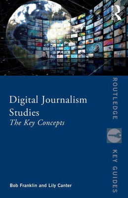 Digital Journalism Studies: The Key Concepts (Routledge Key Guides)