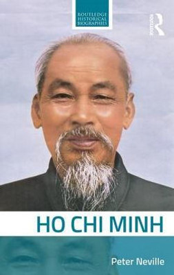Ho Chi Minh (Routledge Historical Biographies)