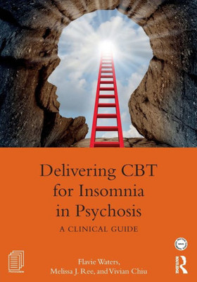 Delivering CBT for Insomnia in Psychosis: A Clinical Guide (Practical Clinical Guidebooks)