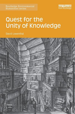 Quest for the Unity of Knowledge (Routledge Environmental Humanities)