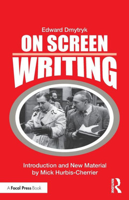 On Screen Writing (Edward Dmytryk: On Filmmaking)