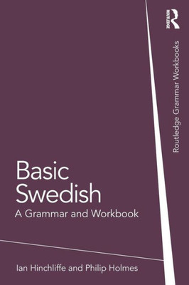 Basic Swedish: A Grammar and Workbook (Routledge Grammar Workbooks)