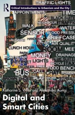 Digital and Smart Cities (Routledge Critical Introductions to Urbanism and the City)