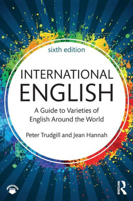 International English: A Guide to Varieties of English Around the World