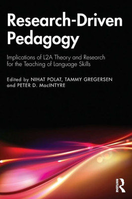 Research-Driven Pedagogy: Implications of L2A Theory and Research for the Teaching of Language Skills
