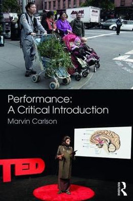 Performance: A Critical Introduction: A Critical Introduction