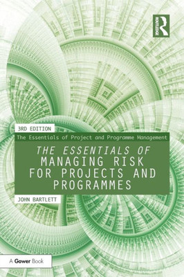 The Essentials of Managing Risk for Projects and Programmes (The Essentials of Project and Programme Management)