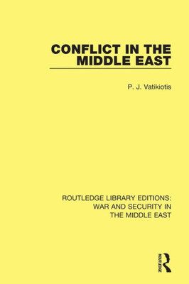 Conflict in the Middle East (Routledge Library Editions: War and Security in the Middle East)