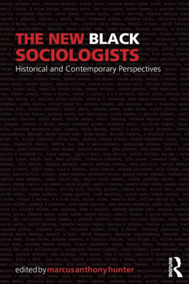 The New Black Sociologists: Historical and Contemporary Perspectives (Sociology Re-Wired)