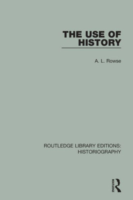 The Use of History (Routledge Library Editions: Historiography)