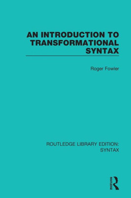 An Introduction to Transformational Syntax (Routledge Library Editions: Syntax)