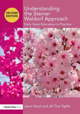 Understanding the Steiner Waldorf Approach: Early Years Education in Practice (Understanding theà Approach)