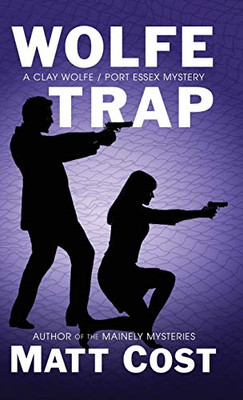 Wolfe Trap (A Clay Wolfe / Port Essex Mystery) - Hardcover