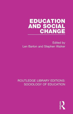Education and Social Change (Routledge Library Editions: Sociology of Education)