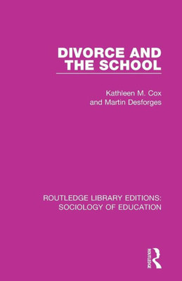 Divorce and the School (Routledge Library Editions: Sociology of Education)