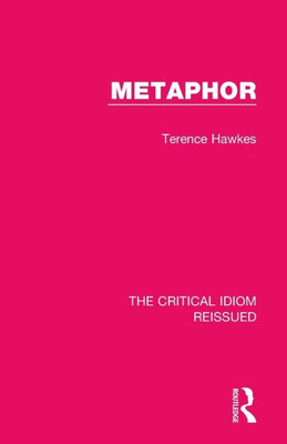 Metaphor (The Critical Idiom Reissued)