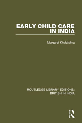 Early Child Care in India (Routledge Library Editions: British in India)