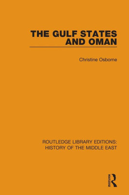 The Gulf States and Oman (Routledge Library Editions: History of the Middle East)