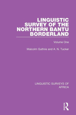 Linguistic Survey of the Northern Bantu Borderland (Linguistic Surveys of Africa)