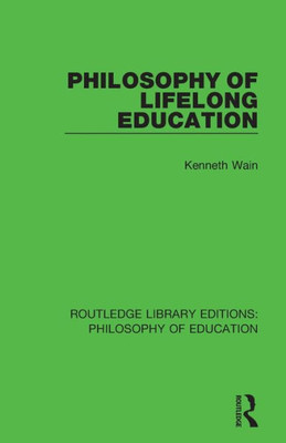 Philosophy of Lifelong Education (Routledge Library Editions: Philosophy of Education)