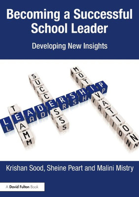 Becoming a Successful School Leader: Developing New Insights