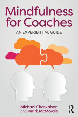 Mindfulness for Coaches: An Experiential Guide