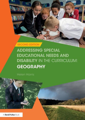 Addressing Special Educational Needs and Disability in the Curriculum: Geography (Addressing SEND in the Curriculum)