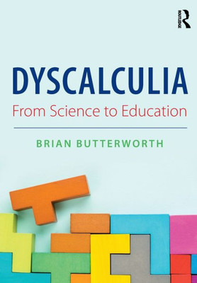 Dyscalculia: from Science to Education: From Science to Education