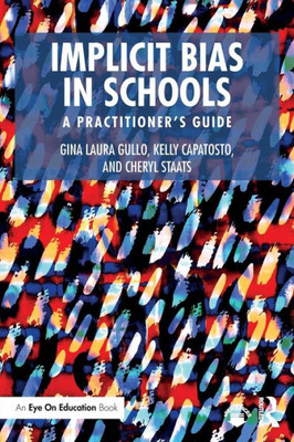 Implicit Bias in Schools: A PractitionerÆs Guide (Eye on Education)