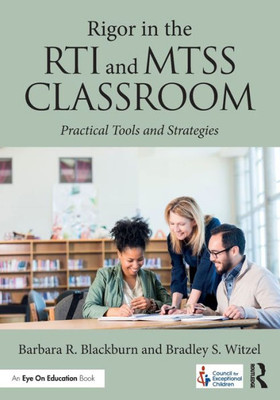 Rigor in the RTI and MTSS Classroom: Practical Tools and Strategies