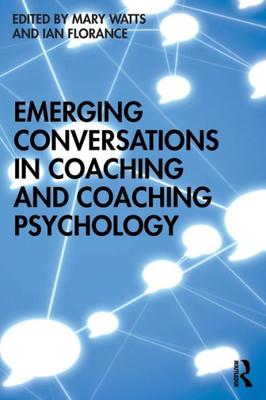 Emerging Conversations in Coaching and Coaching Psychology