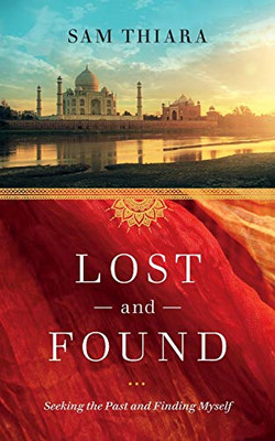 Lost and Found: Seeking the Past and Finding Myself