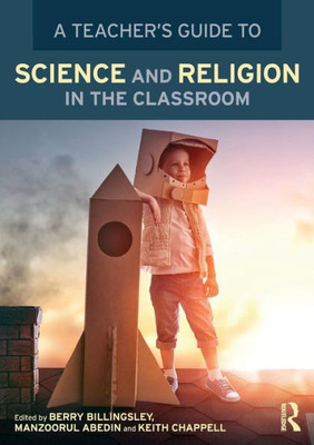 A TeacherÆs Guide to Science and Religion in the Classroom