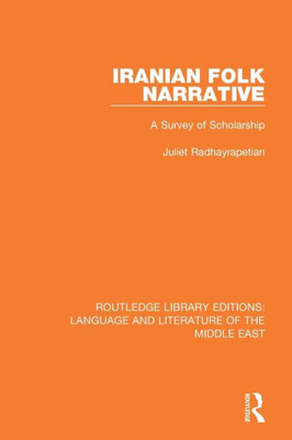 Iranian Folk Narrative (Routledge Library Editions: Language & Literature of the Middle East)