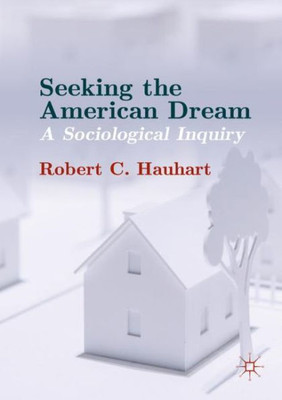 Seeking the American Dream: A Sociological Inquiry