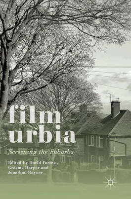 Filmurbia: Screening the Suburbs