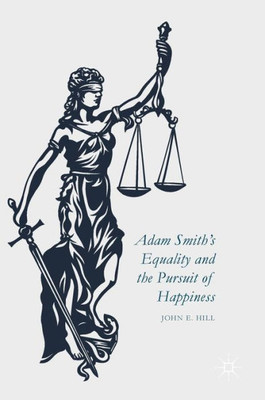 Adam SmithÆs Equality and the Pursuit of Happiness