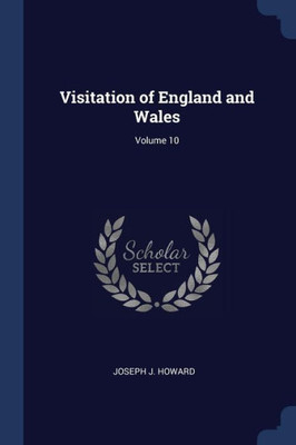 Visitation of England and Wales; Volume 10