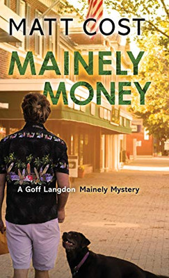 Mainely Money (A Goff Langdon Mainely Mystery)