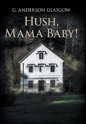 Hush, Mama Baby! - Hardcover