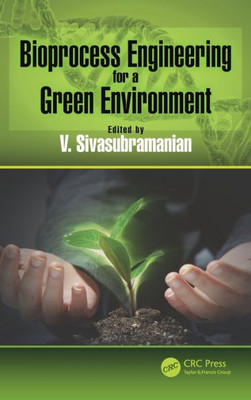 Bioprocess Engineering for a Green Environment